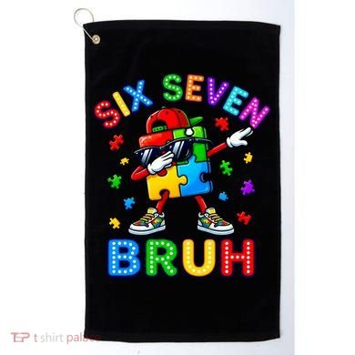 Six Seven Bruh Autism Golf Towel