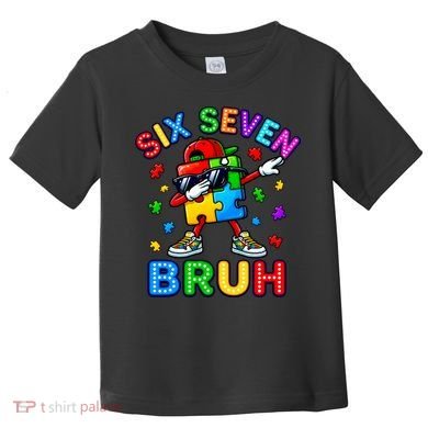 Six Seven Bruh Autism Toddler T-Shirt