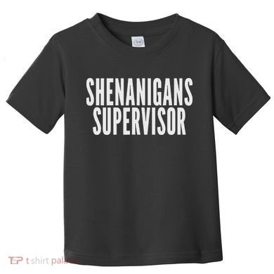 Shenanigans Supervisor Black Humorous Design Party Theme Smal Toddler T-Shirt