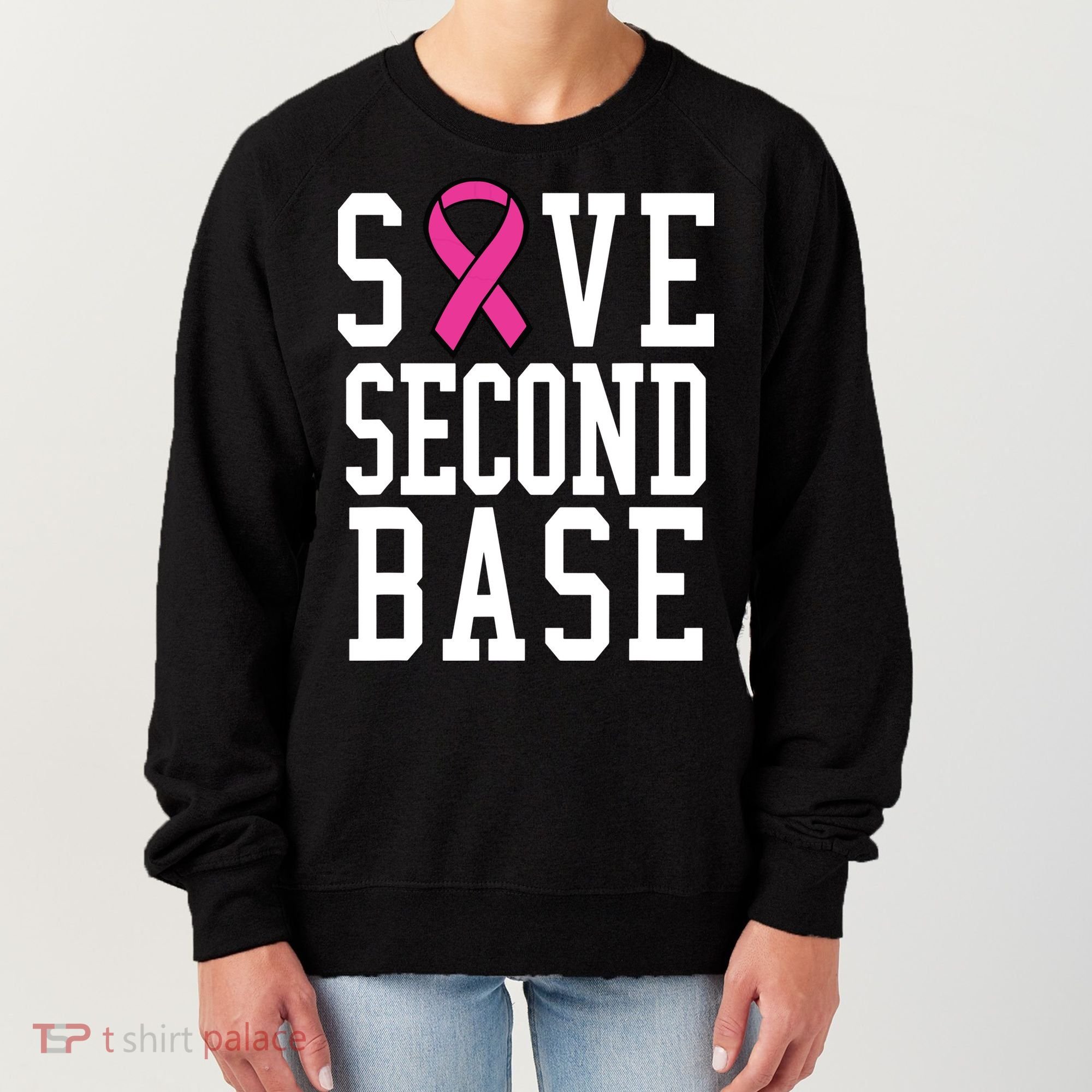 Save Second Base Breast Cancer T For Women's Sweatshirt
