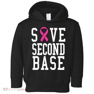 Save Second Base Breast Cancer T For Toddler Hoodie