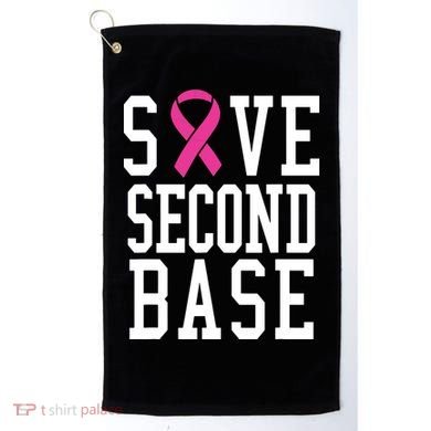 Save Second Base Breast Cancer T For Golf Towel