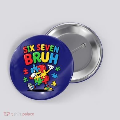 Six Seven Bruh Autism Awareness Button