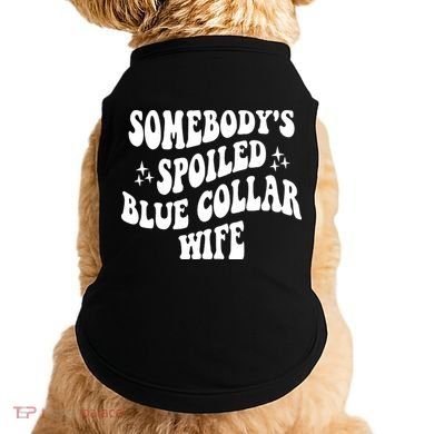Somebodys Spoiled Blue Collar Wife Mother's Day Groovy Doggie Tank