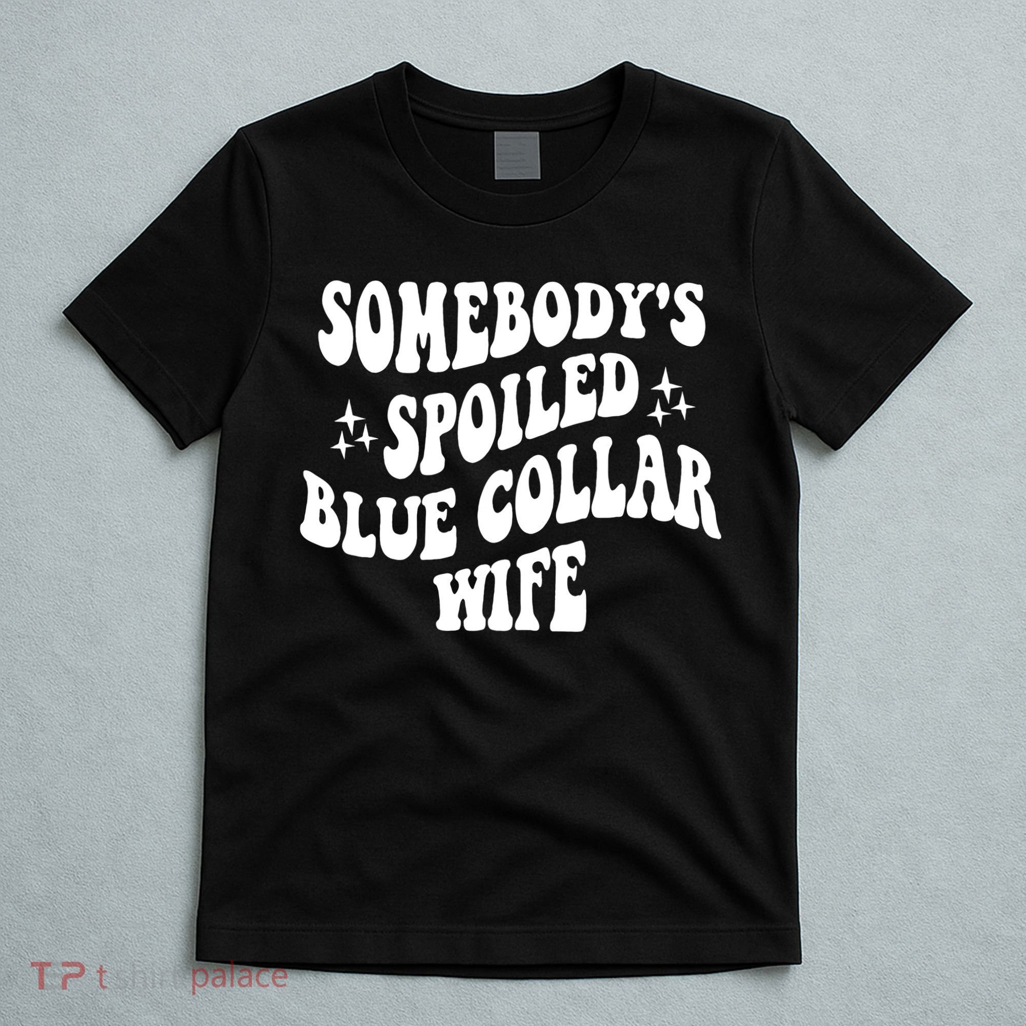 Somebodys Spoiled Blue Collar Wife Mother's Day Groovy T-Shirt