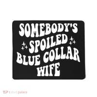 Somebodys Spoiled Blue Collar Wife Mother's Day Groovy Mousepad thumb 0