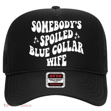Somebodys Spoiled Blue Collar Wife Mother's Day Groovy Hat