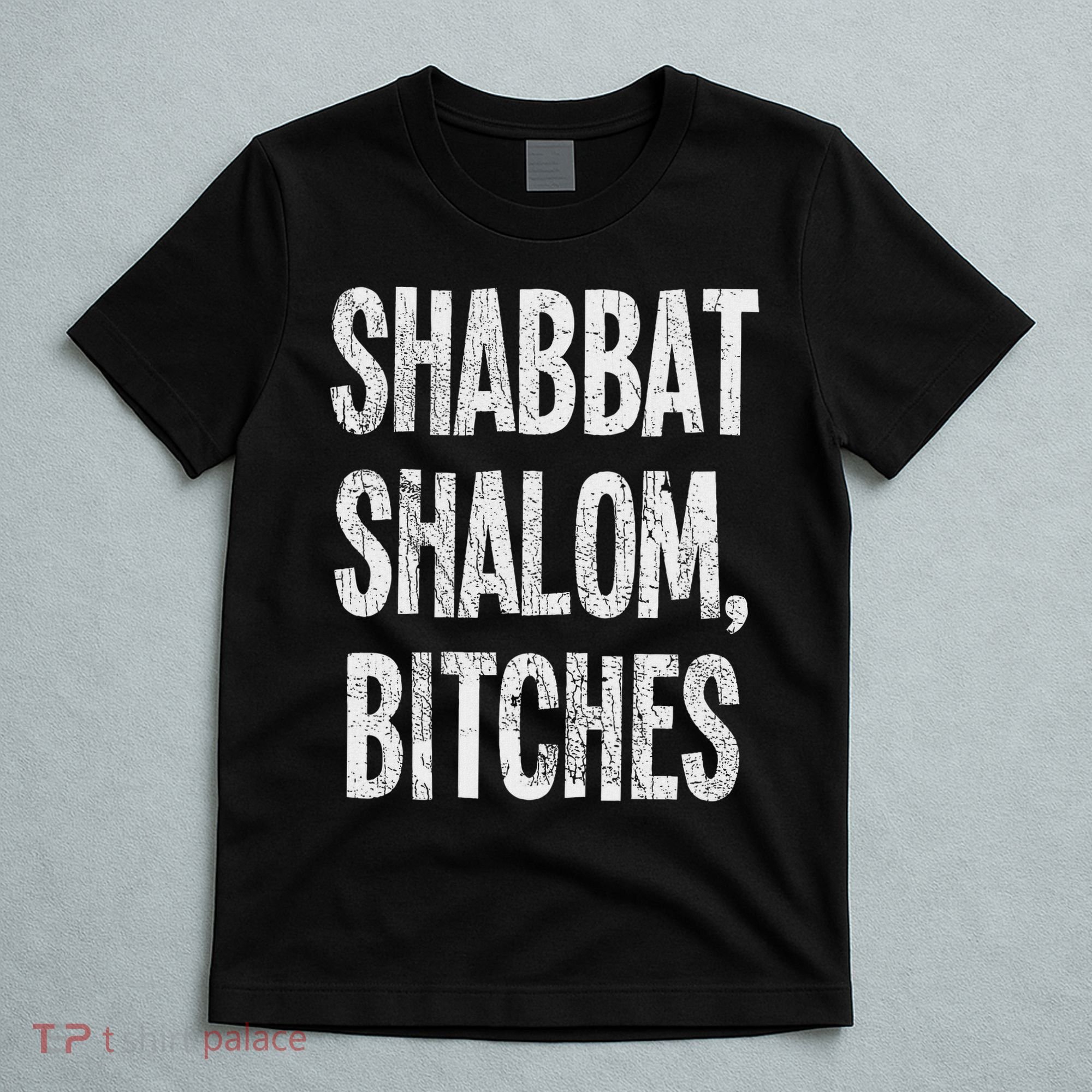 Shabbat Shalom Bitches Funny Jewish Jew Shabbos T-Shirt