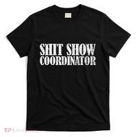 Shit Show Coordinator Funny Sarcastic Shit Show T-Shirt thumb 0