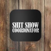 Shit Show Coordinator Funny Sarcastic Shit Show Coaster thumb 0
