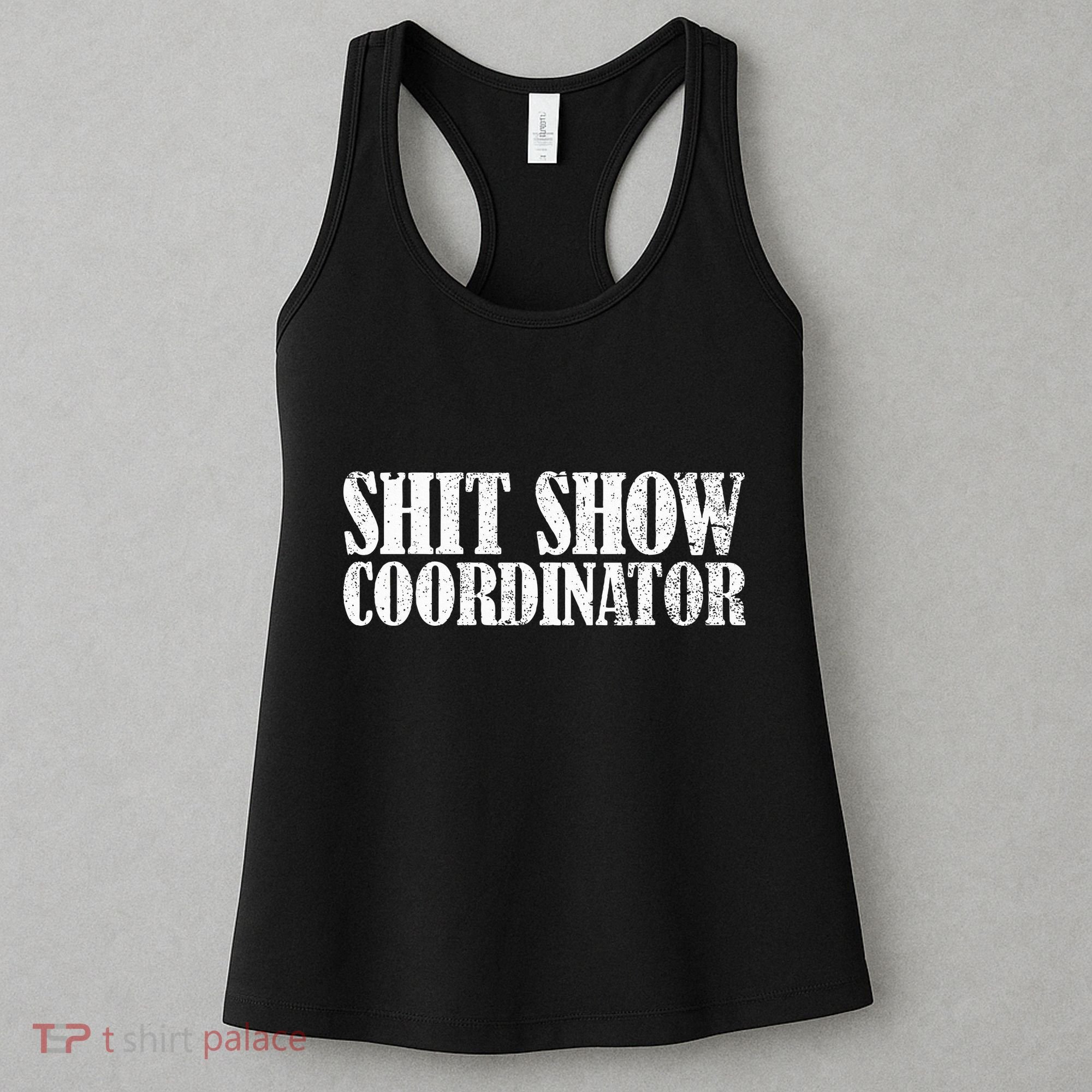 Shit Show Coordinator Funny Sarcastic Shit Show Women's Tank Top