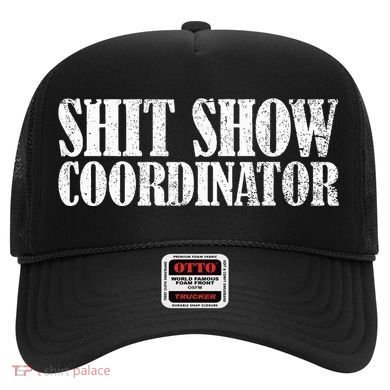 Shit Show Coordinator Funny Sarcastic Shit Show Hat