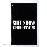 Shit Show Coordinator Funny Sarcastic Shit Show Golf Towel thumb 0