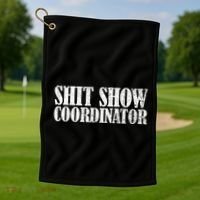 Shit Show Coordinator Funny Sarcastic Shit Show Golf Towel thumb 1