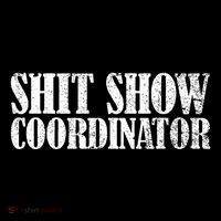 Shit Show Coordinator Funny Sarcastic Shit Show Toddler T-Shirt thumb 4