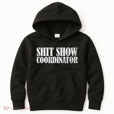 Shit Show Coordinator Funny Sarcastic Shit Show Kids Hoodie