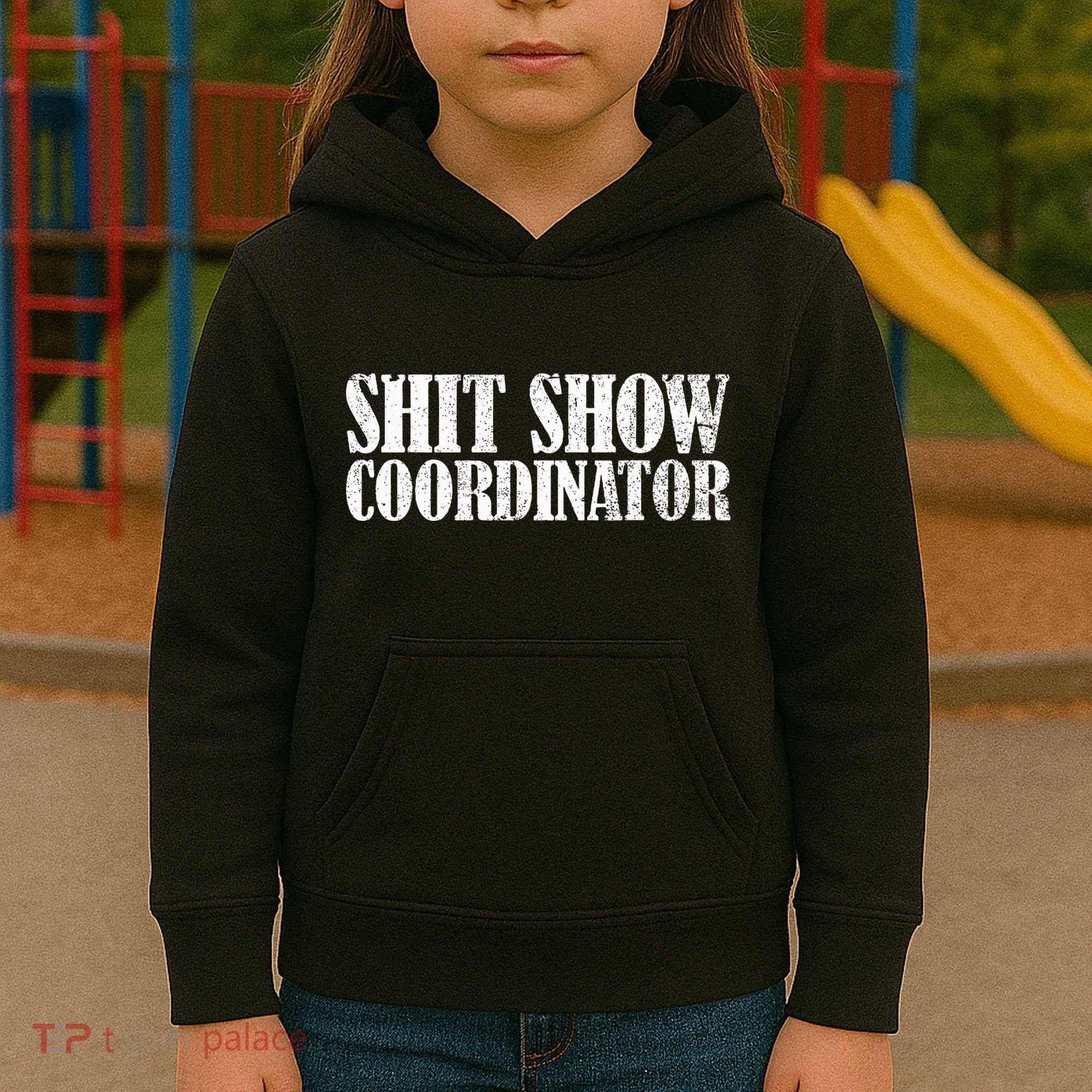 Shit Show Coordinator Funny Sarcastic Shit Show Kids Hoodie
