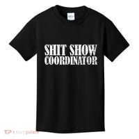 Shit Show Coordinator Funny Sarcastic Shit Show Kids T-Shirt thumb 0