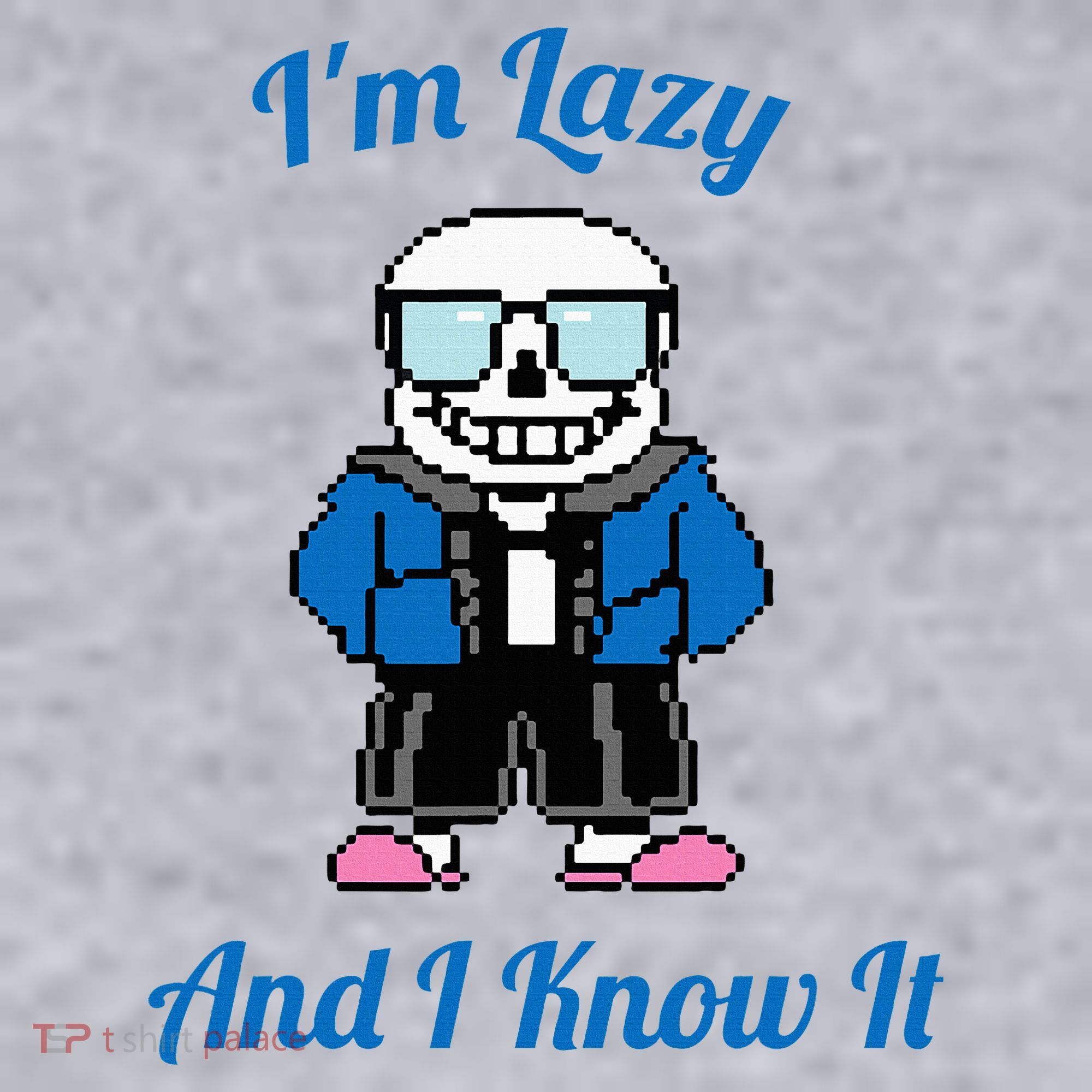 Sans Skeleton Cool Pixel Art IM Lazy And I Know It Women's Sweatshirt