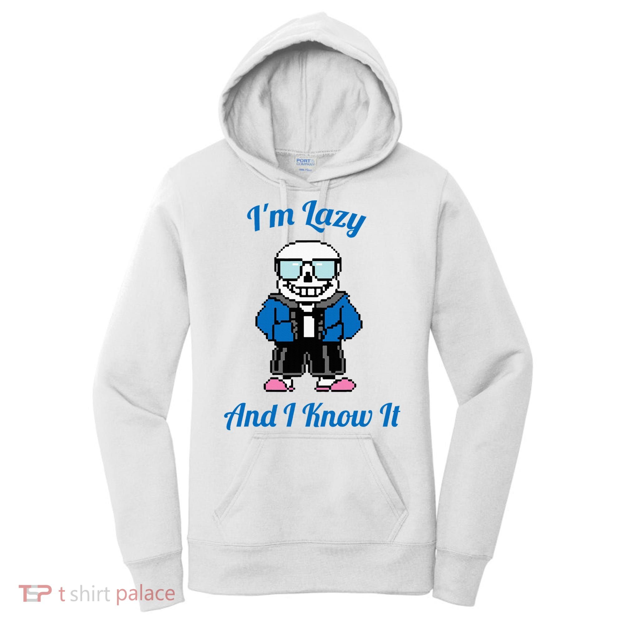 Sans Skeleton Cool Pixel Art IM Lazy And I Know It Women's Hoodie