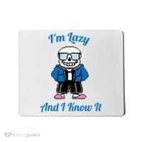 Sans Skeleton Cool Pixel Art IM Lazy And I Know It Mousepad thumb 0