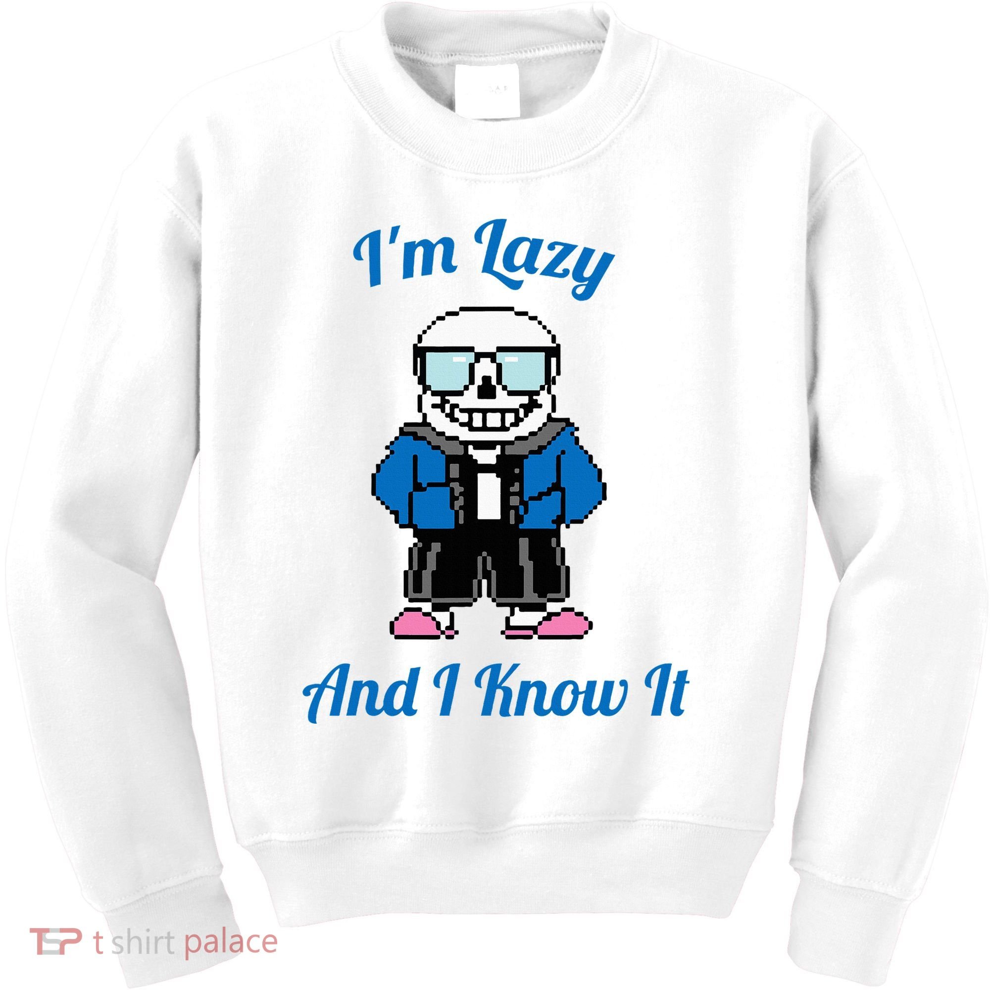 Sans Skeleton Cool Pixel Art IM Lazy And I Know It Kids Sweatshirt