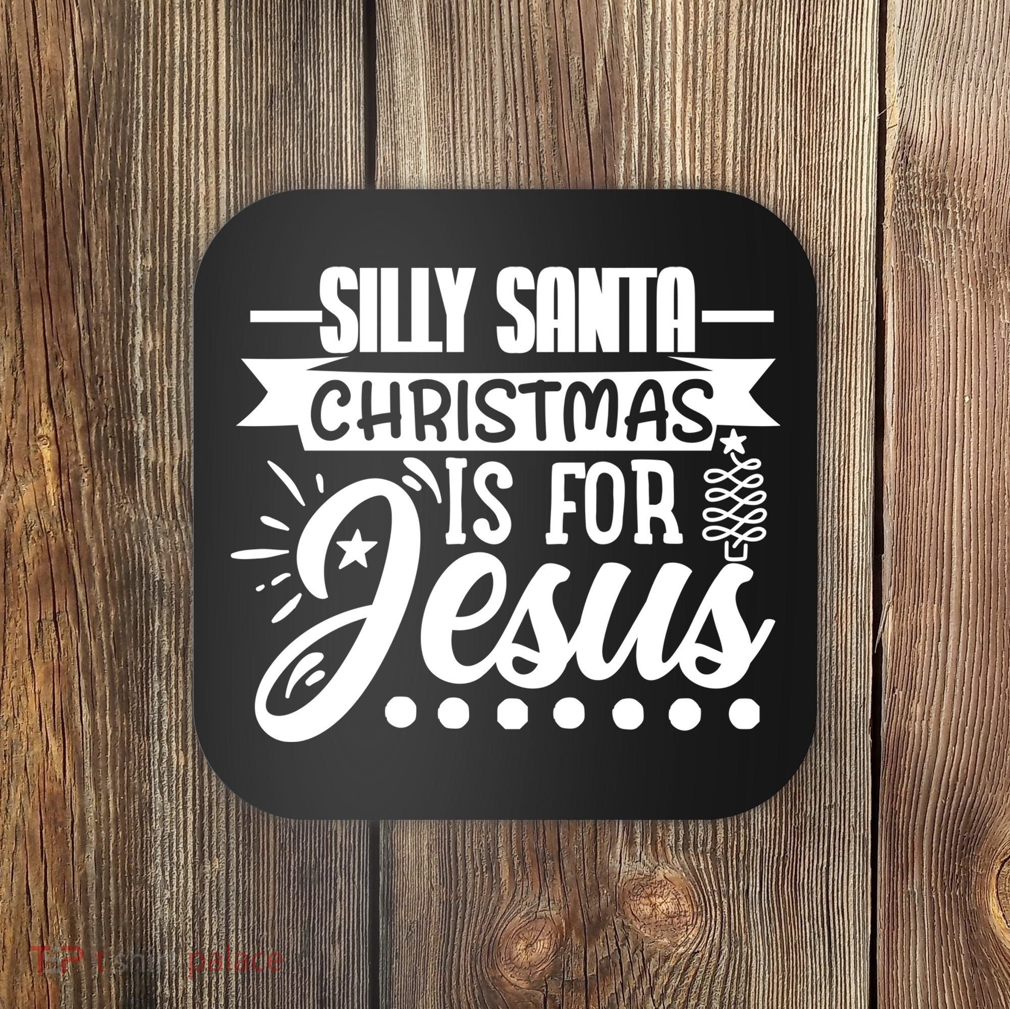 Silly Santa Christmas Is For Jesus Holiday Coaster