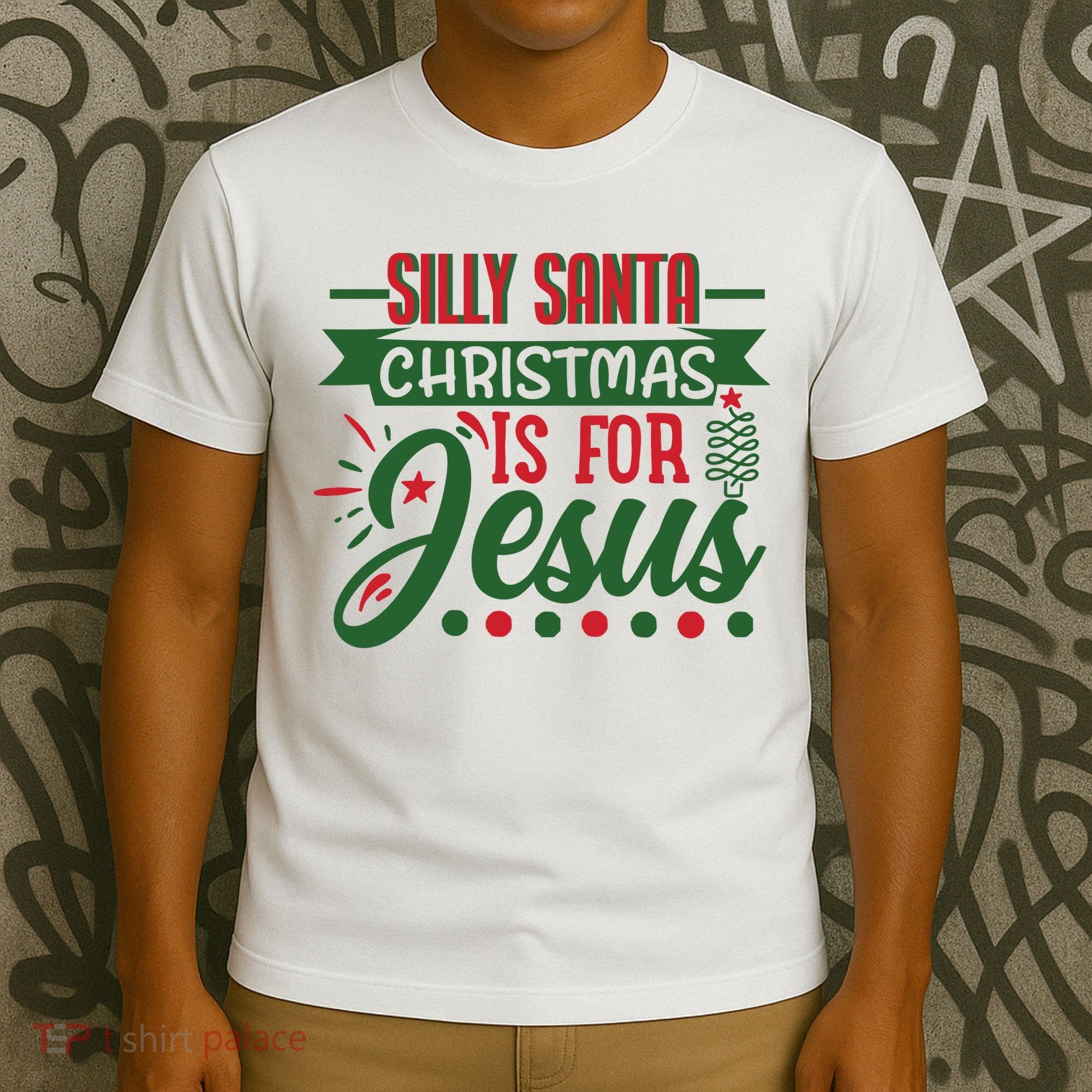 Silly Santa Christmas Is For Jesus Holiday T-Shirt