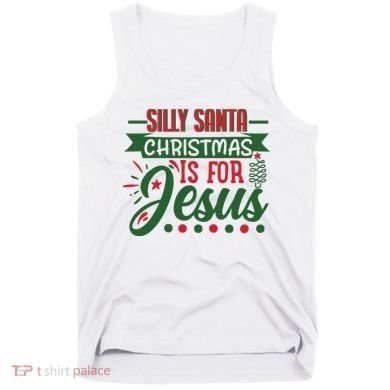 Silly Santa Christmas Is For Jesus Holiday Tank Top