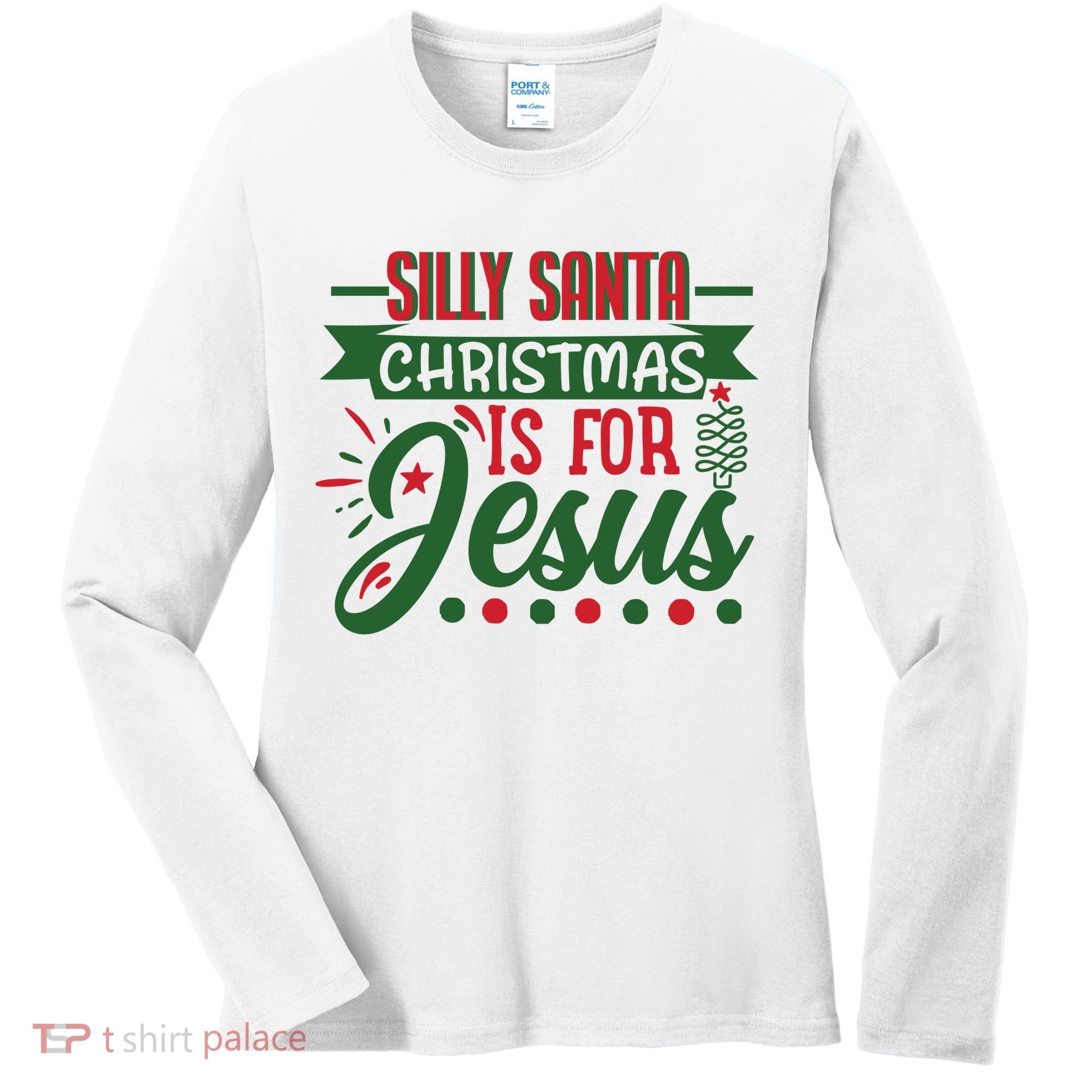 Silly Santa Christmas Is For Jesus Holiday Women's Long Sleeve Shirt