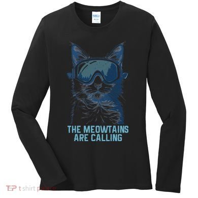 Ski Snowboard Cat Funny The Meowtains Are Calling Skiing  Women's Long Sleeve Shirt