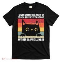 Super Sexy Cat Dad Cat Owner Kitten Pet Lover T-Shirt thumb 0