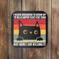 Super Sexy Cat Dad Cat Owner Kitten Pet Lover Coaster thumb 0