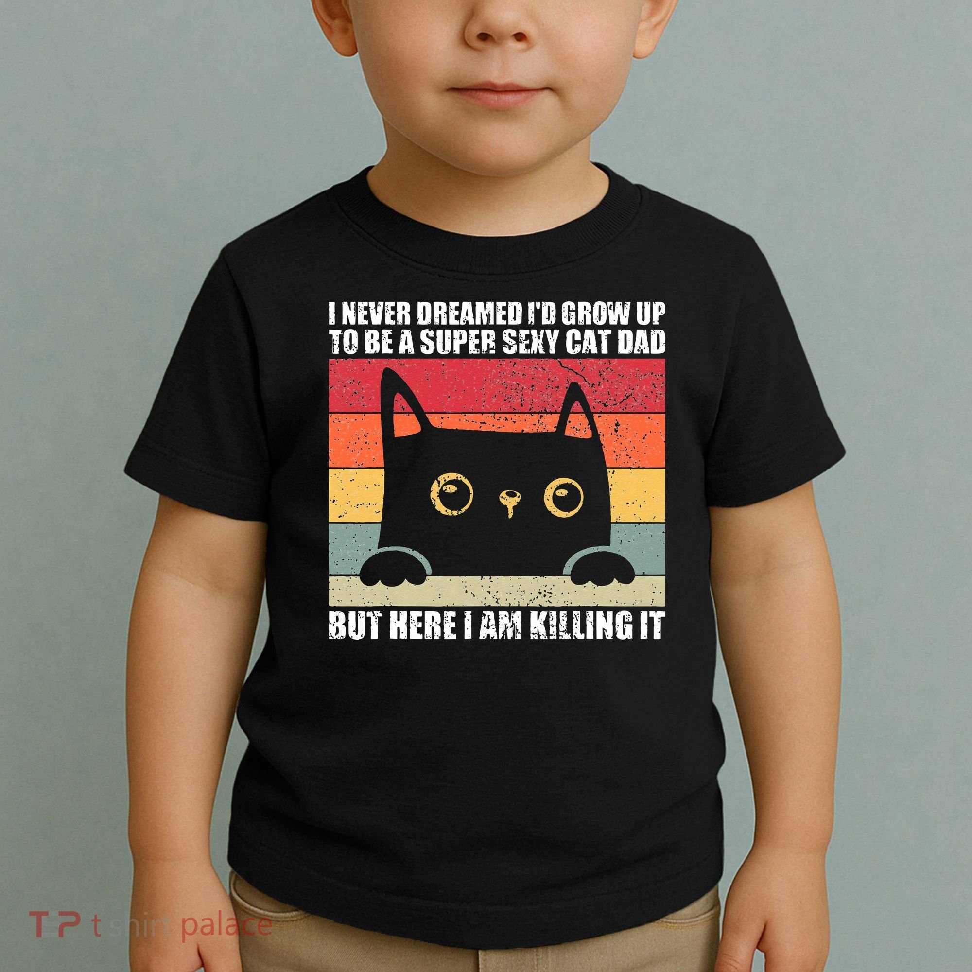 Super Sexy Cat Dad Cat Owner Kitten Pet Lover Toddler T-Shirt
