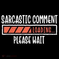 Sarcasm Sarcastic Comment Loading Tee, Novelty Humor Witty Coffee Mug thumb 5