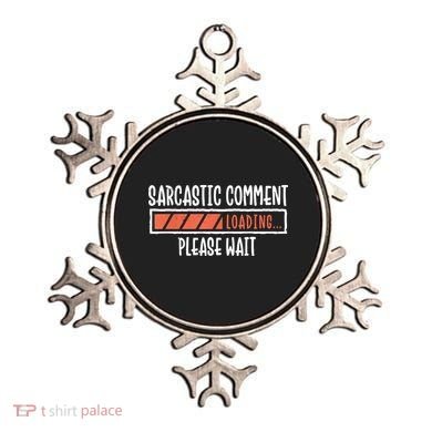 Sarcasm Sarcastic Comment Loading Tee, Novelty Humor Witty Ornament