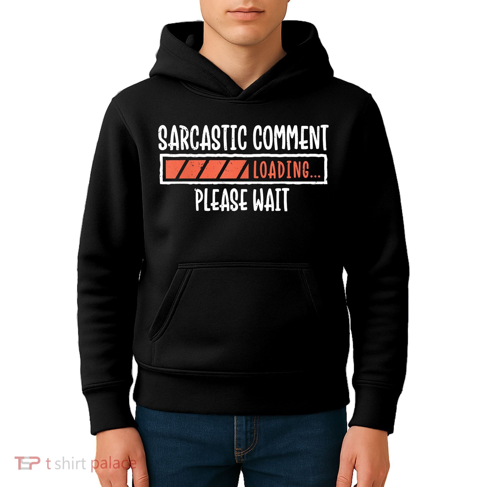 Sarcasm Sarcastic Comment Loading Tee, Novelty Humor Witty Kids Hoodie