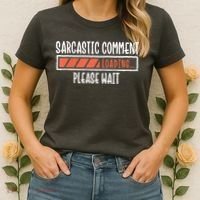 Sarcasm Sarcastic Comment Loading Tee, Novelty Humor Witty Women's T-Shirt thumb 2