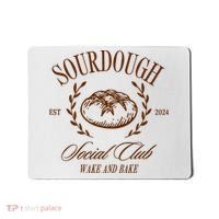 Sourdough Social Club Bread Wake & Bake In My Sourdough Era Mousepad thumb 0