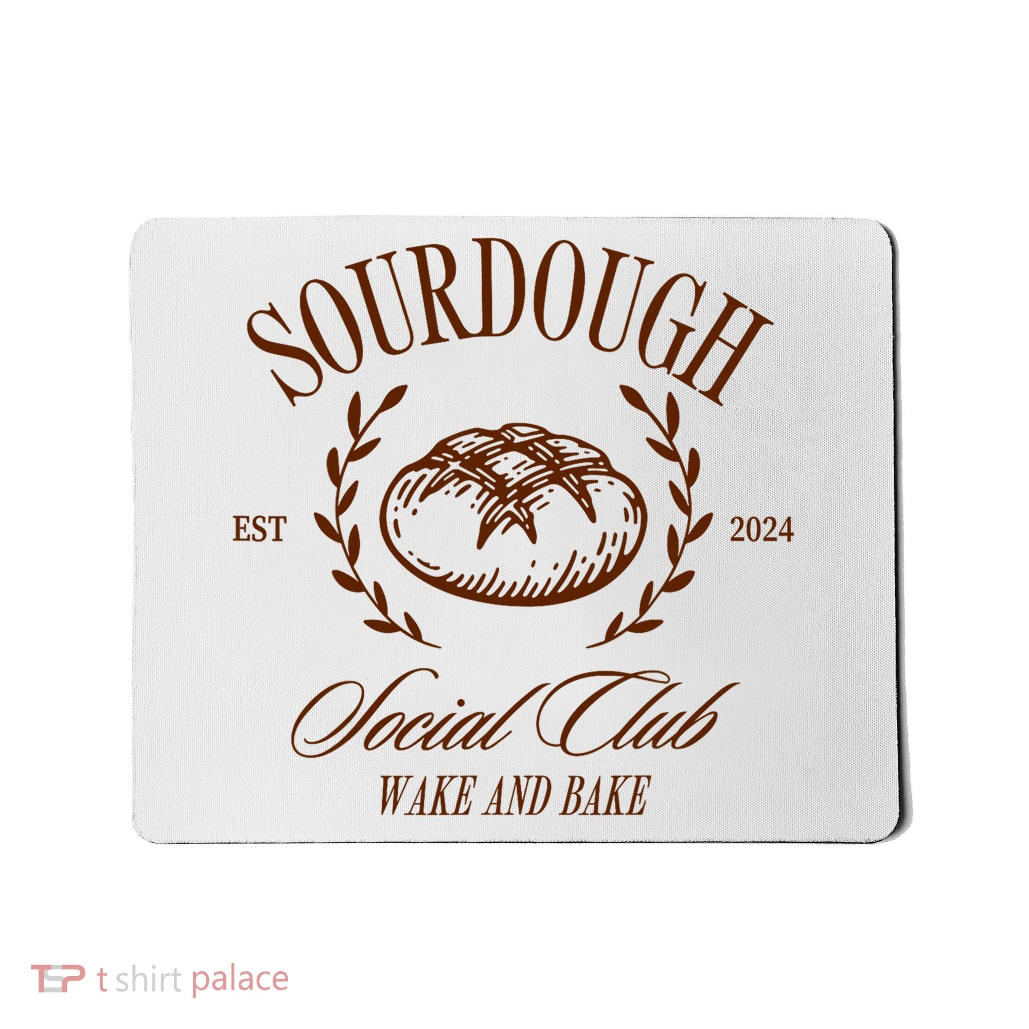 Sourdough Social Club Bread Wake & Bake In My Sourdough Era Mousepad