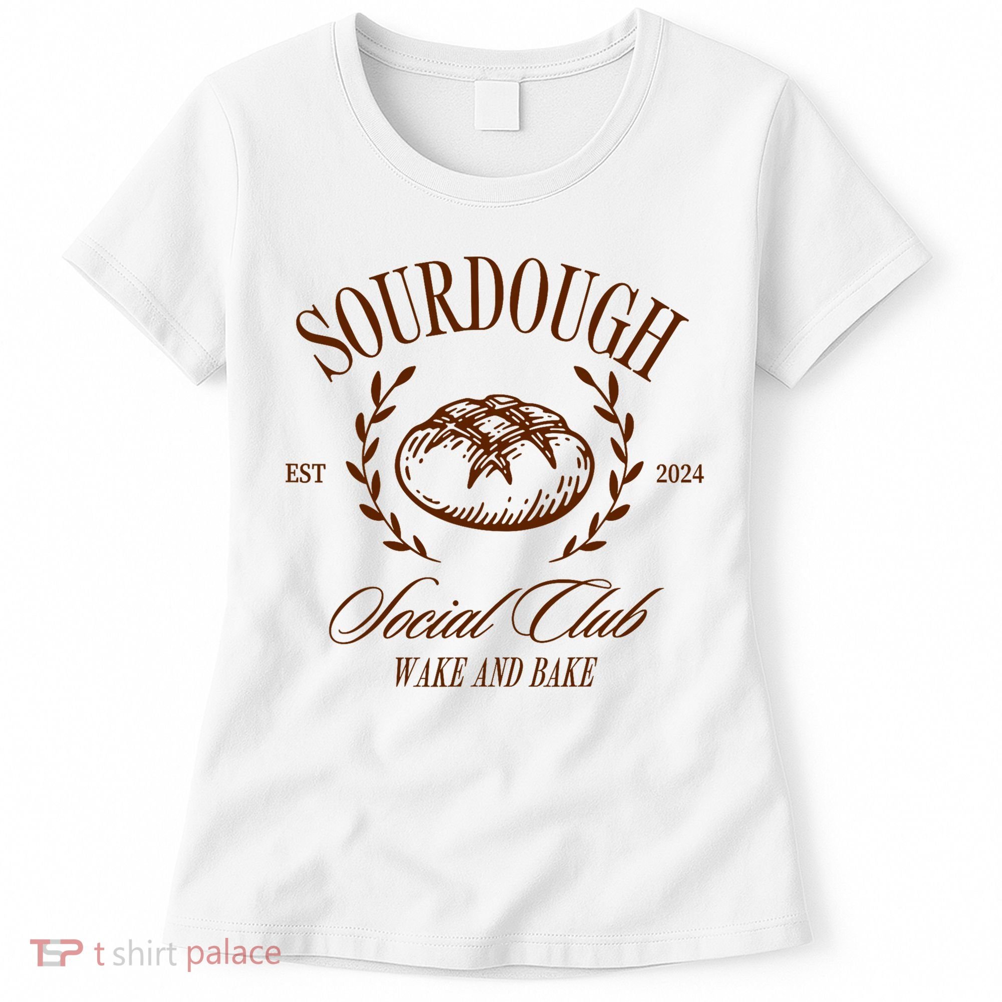 Sourdough Social Club Bread Wake & Bake In My Sourdough Era Women's T-Shirt