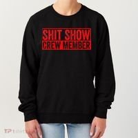 Shit Show Captain Funny Shitshow Hilarious Sarcastic Women's Sweatshirt thumb 0