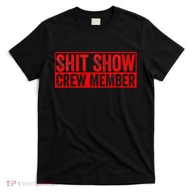 Shit Show Captain Funny Shitshow Hilarious Sarcastic T-Shirt