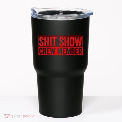 Shit Show Captain Funny Shitshow Hilarious Sarcastic Tumbler