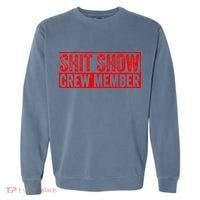 Shit Show Captain Funny Shitshow Hilarious Sarcastic Garment-Dyed Sweatshirt thumb 0