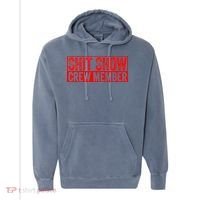 Shit Show Captain Funny Shitshow Hilarious Sarcastic Comfort Colors Garment-Dyed Hooded Sweatshirt thumb 0