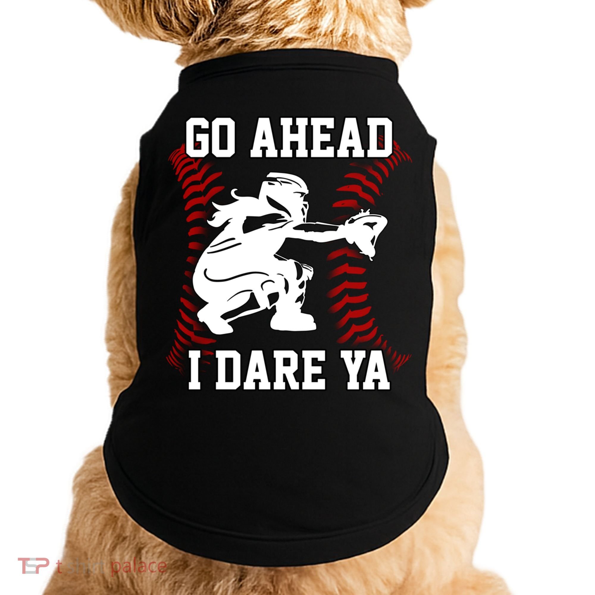 S Softball Catcher Funny N I Dare Ya Gift Doggie Tank