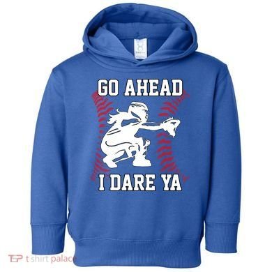 S Softball Catcher Funny N I Dare Ya Gift Toddler Hoodie