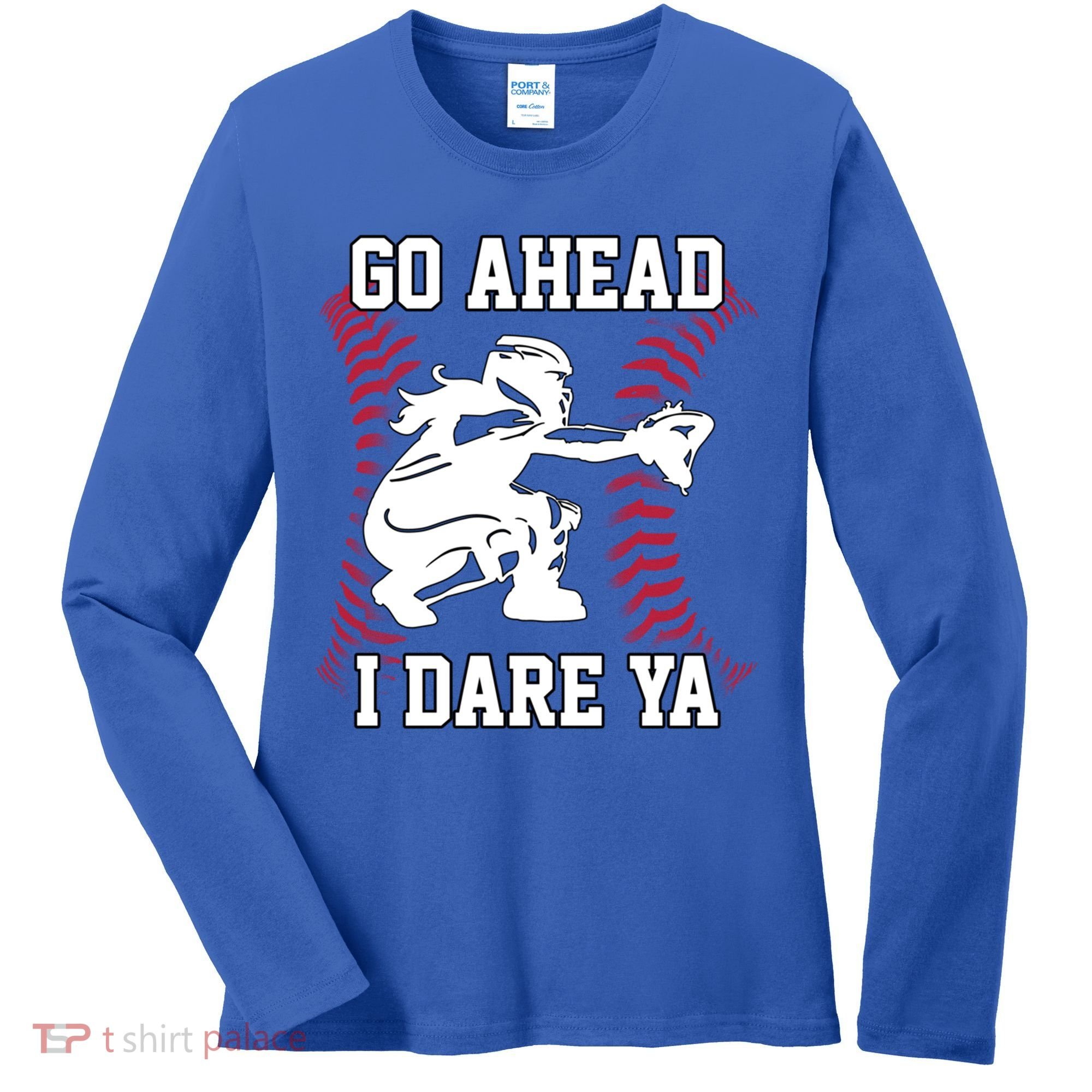 S Softball Catcher Funny N I Dare Ya Gift Women's Long Sleeve Shirt