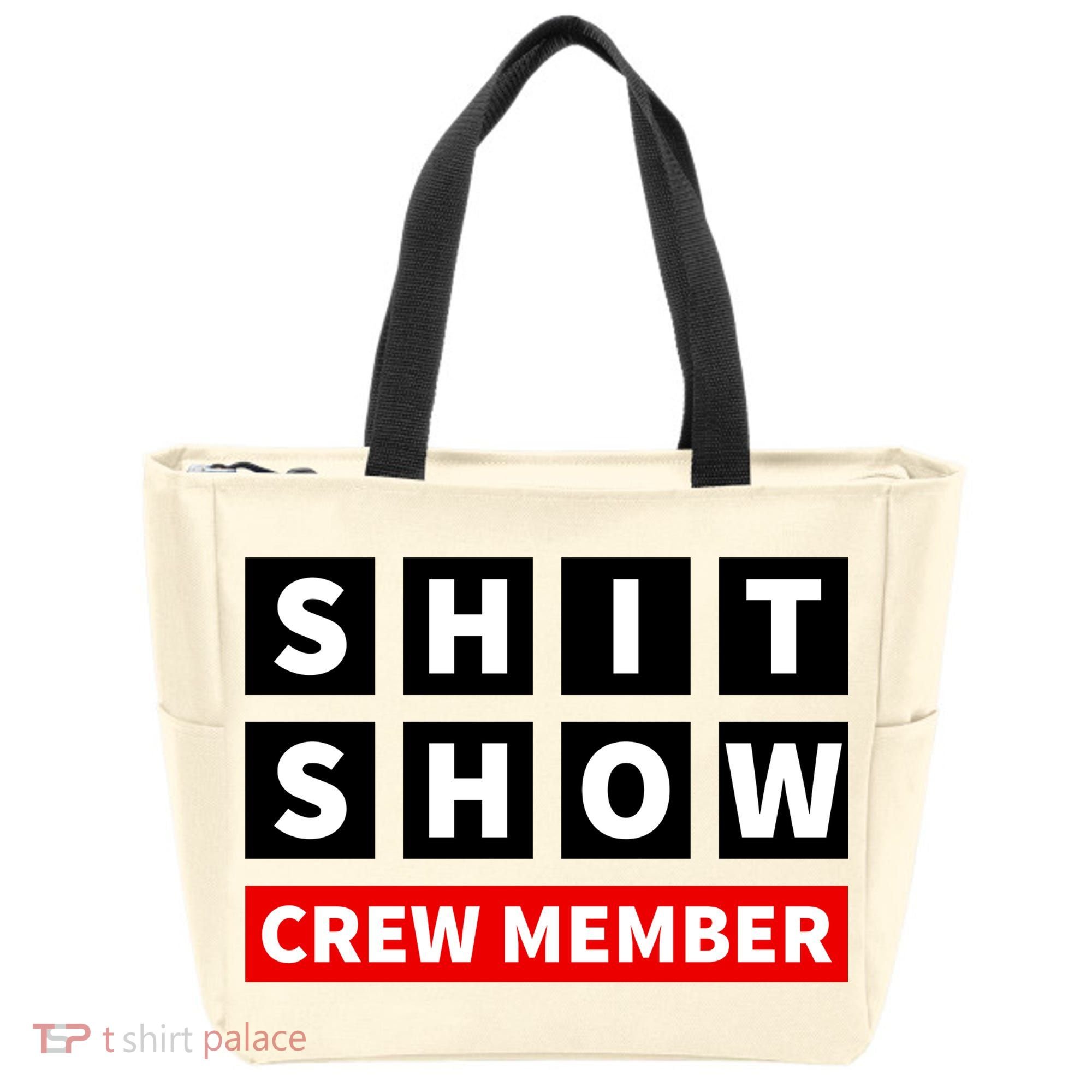 Shit Show Crew Member Funny Sarcastic Adult Saying Novelty Tote Bag